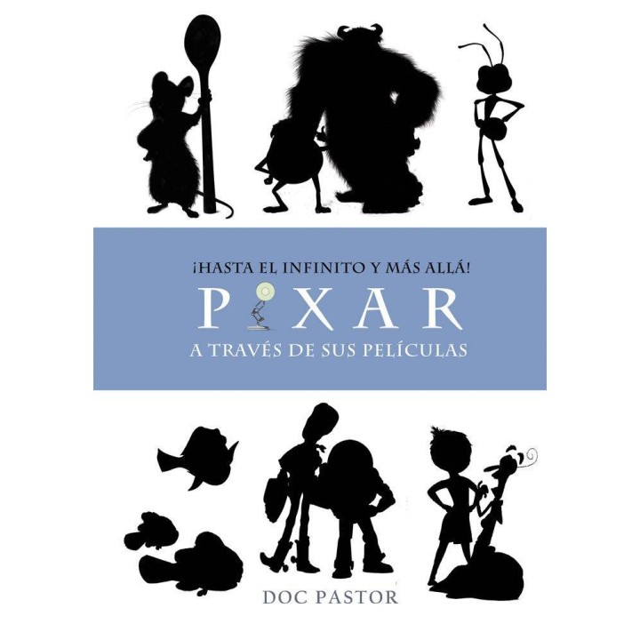 Hasta el Infinito y más Allá - Pixar a Través de sus Películas
