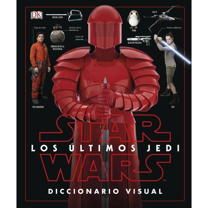 Star Wars los Últimos Jedi - Diccionario Visual