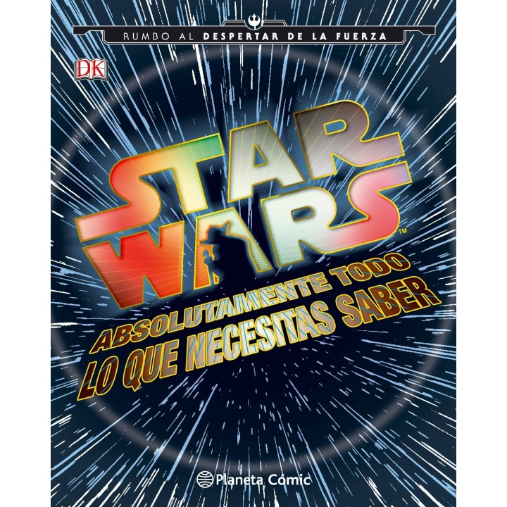 Star Wars - Absolutamente Todo lo que Necesitas Saber