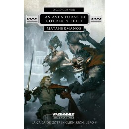 Las Aventuras de Gotrek y Félix 01/02 Matahermanos