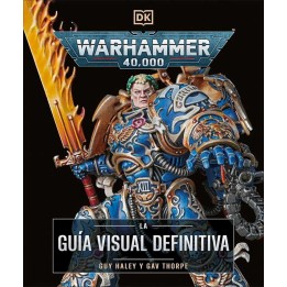 Warhammer 40000 La Guia Visual Definitiva